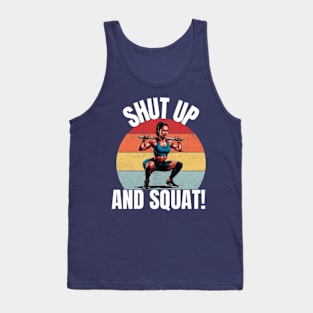 Shut Up And Squat! Tank Top